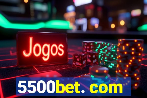 5500bet. com